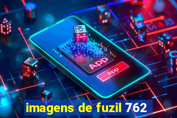 imagens de fuzil 762